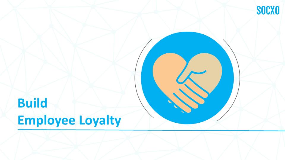 Build Employee Loyalty